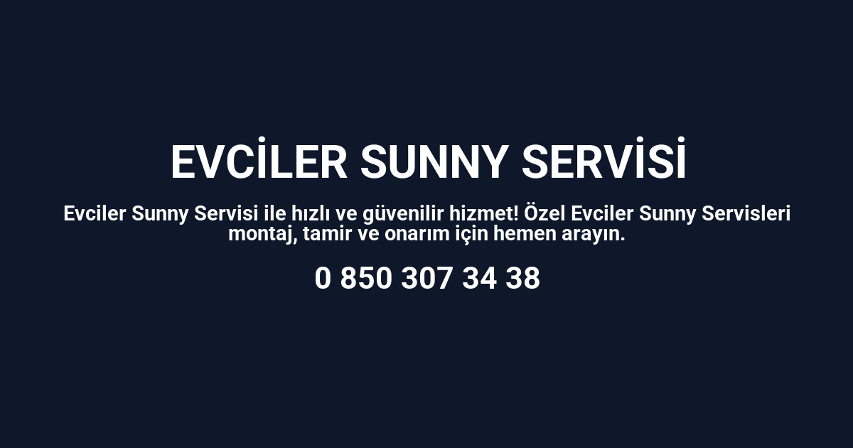 Evciler Sunny Servisi